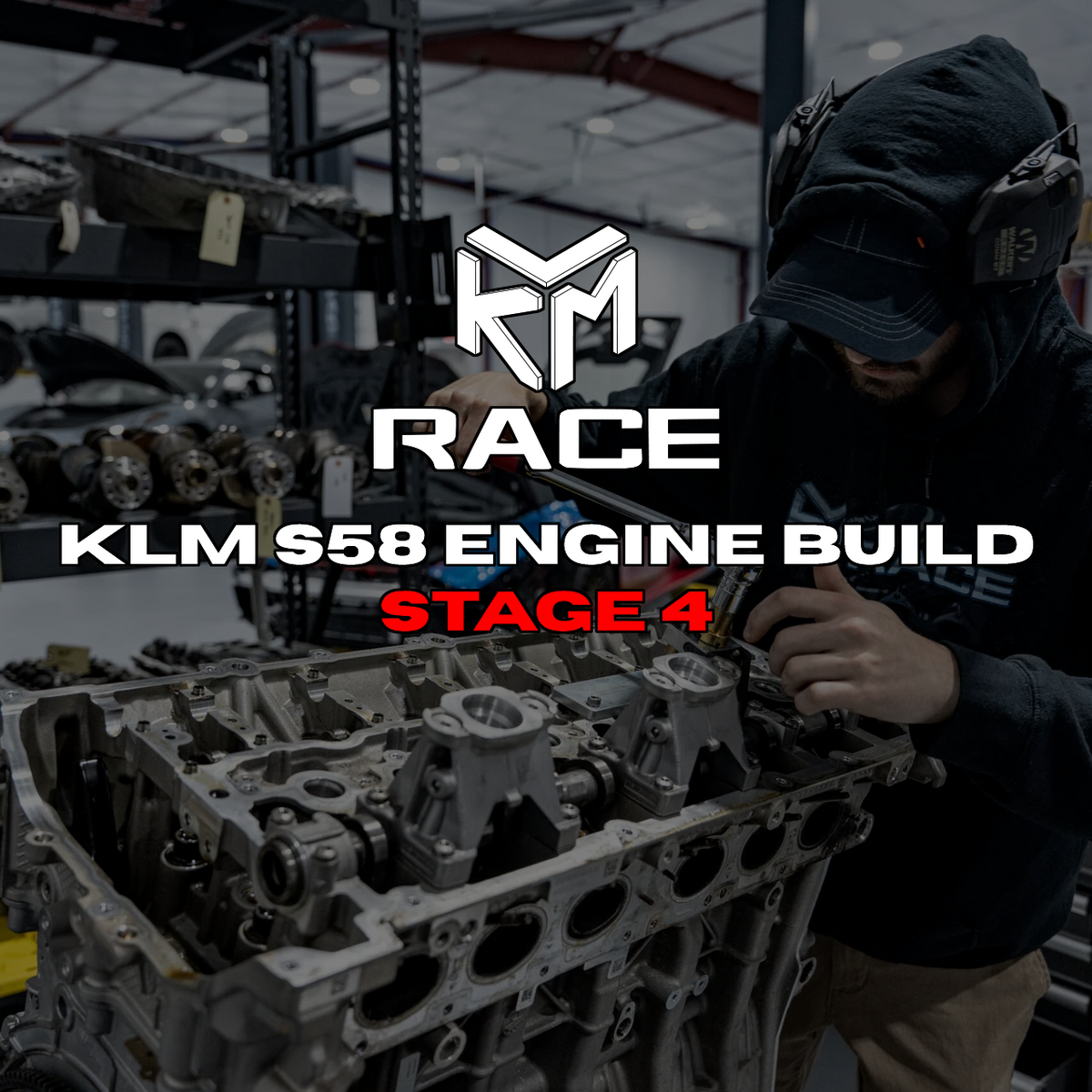 A large KLM S58 engine block is shown in a workshop setting with a person wearing a black hoodie and ear protection working behind it. A large text overlay reads 'KLM RACE KLM S58 ENGINE BUILD STAGE 4'.